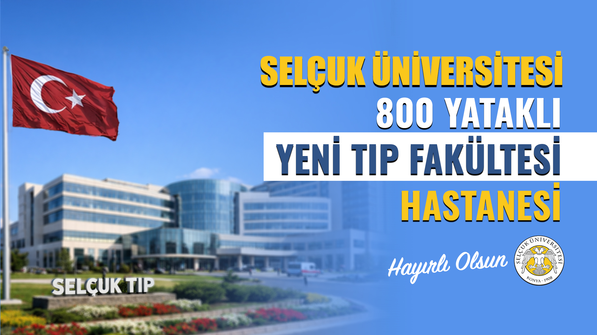 Konya’ya Dev Sağlık Yatırımı: Selçuk Üniversitesine 800 yataklı yeni hastane